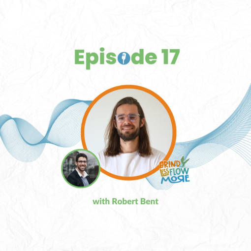 Robbie Bent in grind less flow more podcast